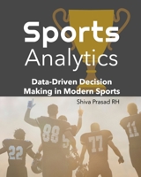 Sports Analytics: Data-Driven Decision Making in Modern Sports B0GNSTRTBL Book Cover