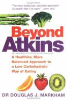 Beyond Atkins: A Healthier, More Balanced Approach to a Low Carbohydrate Way of Eating 0970171080 Book Cover