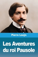 Les Aventures du roi Pausole 3694212388 Book Cover