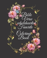 Bible Verse wholehearted Favorite Coloring Book: Coloring Book for Adults 25 color pages Inspirational & Motivational Scripture Girls women 7.5*9.25 B08J5954XJ Book Cover