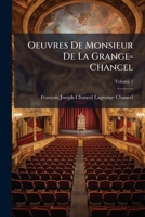 Oeuvres De Monsieur De La Grange-Chancel, Volume 3 1142015068 Book Cover