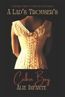 A Lad's Trousers': Cabin Boy (A Different Shade of Historical Romance...) B0DX1X34N6 Book Cover