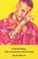 Fred De Palma: Life, Curiosities and Successes: The Official Tribute to the Master of Italian Reggaeton B0DS1W5TX4 Book Cover
