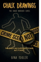 Chalk Drawings: The first installment of the Chalk Watcher Series B0GPKJX9XP Book Cover