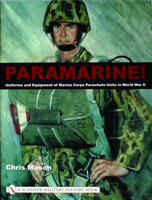 Paramarine!: Uniforms and Equipment of Marine Corps Parachute Units in World War II 0764319248 Book Cover