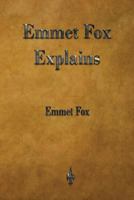 Emmet Fox Explains 160386749X Book Cover