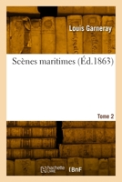 Scènes maritimes. Tome 2 2329915306 Book Cover