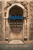Baghdad: City of Peace, City of Blood 0306823985 Book Cover