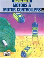 Practical Guide to Motors & Motor Controllers 0872887162 Book Cover