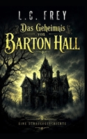 Das Geheimnis Von Barton Hall: Eine Schauernovelle 1500726001 Book Cover
