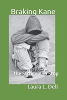 Braking Kane: the Struggle to Stop 1503322904 Book Cover