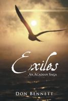 Exiles : An Acadian Saga 1475975341 Book Cover