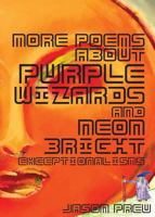 More Poems about Purple Wizards and Neon-Bright Exceptionalisms 0998507768 Book Cover