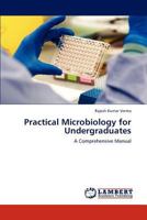 Practical Microbiology for Undergraduates: A Comprehensive Manual 3659294691 Book Cover