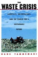 The Waste Crisis: Landfills, Incinerators, and the Search for a Sustainable Future 0195128982 Book Cover