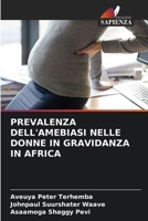 Prevalenza Dell'amebiasi Nelle Donne in Gravidanza in Africa (Italian Edition) 6208408946 Book Cover