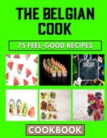 The Belgian Cook: Sweet Belgian Recipe for every morning B0BFTYF5SV Book Cover