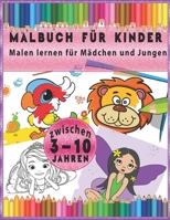 Malbuch für Kinder zwischen 3 und 10 Jahren, Malen lernen für Mädchen und Jungen: mit Astronauten, Planeten, Dino, vom feuerroten Feuerwehrauto bis hi B08RTB8GTG Book Cover