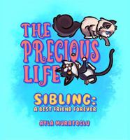 The Precious Life: Sibling: A Best Friend Forever B0F7LRY5ZD Book Cover