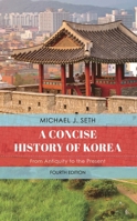 A Concise History of Korea: From Antiquity to the Present 1538174537 Book Cover