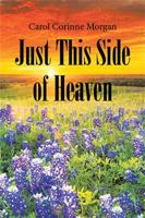 Just This Side of Heaven 1984544160 Book Cover