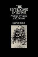 The Unwelcome Intruder: Freud's Struggle with Cancer 0275914097 Book Cover