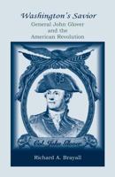 Washington's Savior: General John Glover and the American Revolution: : General John Glover and the American Revolution 0788454064 Book Cover