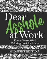 Dear Asshole at Work: Funny Swear Word Coloring Book for Adults, Midnight Edition: Sarcastic Colouring Page Insults and Comebacks for Offensive Coworkers, Dark Chalkboard Frames B08VMJDXB2 Book Cover