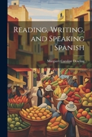 Reading, Writing, and Speaking Spanish 1022082701 Book Cover