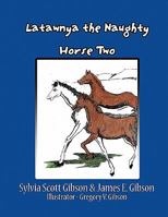 Latawnya the Naughty Horse Two 1456014730 Book Cover