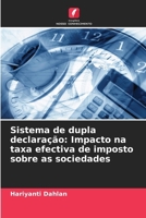Sistema de dupla declaração: Impacto na taxa efectiva de imposto sobre as sociedades (Portuguese Edition) 6207074637 Book Cover