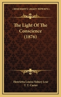 The Light of the Conscience, by the Author of Life of S. Francis De Sales 1141516276 Book Cover