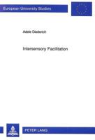 Intersensory Facilitation: Race, Superposition, and Diffusion Models for Reaction Time to Multiple Stimuli 3631449461 Book Cover