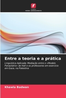 Entre a teoria e a prática (Portuguese Edition) 620992302X Book Cover