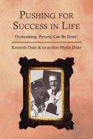 Pushing for Success in Life: Overcoming Poverty Can Be Done! 1479756695 Book Cover