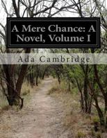 A Mere Chance, Vol. 1 1500192945 Book Cover