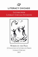 Words on the Page 2015 : Letters from Literacy Chicago Students 1941478115 Book Cover