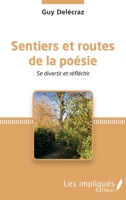 Sentiers et routes de la poésie: Se divertir et réfléchir (French Edition) 2343166226 Book Cover