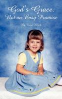God's Grace: Not an Easy Promise 1425980937 Book Cover