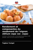 Rendement et composantes du rendement de l'oignon (Allium cepa var. cepa): Cultivars influencés par la densité de population à Bir Sheleko, dans le nord-ouest de l'Éthiopie. 6204039989 Book Cover