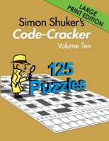 Simon Shuker's Code-Cracker, Volume Ten (Simon Shuker's Code-Cracker Books) 1067007016 Book Cover