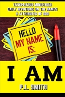 Hello My Name is I AM (Teens4Jesus Youth Ministries Daily Devotions) B0DSTZ48MN Book Cover