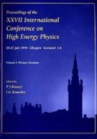 Proceedings of the XXVII INT Conference on High Energy Physics, 21-27 July 1994, Glasgow, Scotland, UK, (2 Volume Set) 0750301252 Book Cover