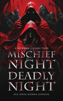 MISCHIEF NIGHT, DEADLY NIGHT: A Horror Collention 1917281854 Book Cover