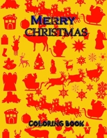 Merry Christmas Coloring Book: Fun Children's Christmas Gift or Present for Toddlers & Kids - Beautiful Pages to Color with Santa Claus, Reindeer, Snowmen & More! (coloring book for kids) 1671412877 Book Cover