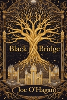 Black Bridge: Book 1 B0C7JL7JKV Book Cover