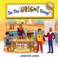 Do The Wright Thing! 1988867789 Book Cover