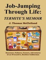 Job-Jumping Through Life : Termite's Memoir 0692632654 Book Cover