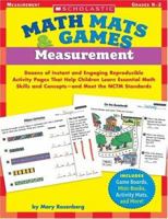 Math Mats  Games: Measurement: Dozens of Instant and Engaging Reproducible Activity Pages That Help Children Learn Essential Math Skills and Concepts—and Meet the NCTM Standards 0439518806 Book Cover