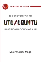 The imperative of Utu / Ubuntu in Africana scholarship 1990263240 Book Cover